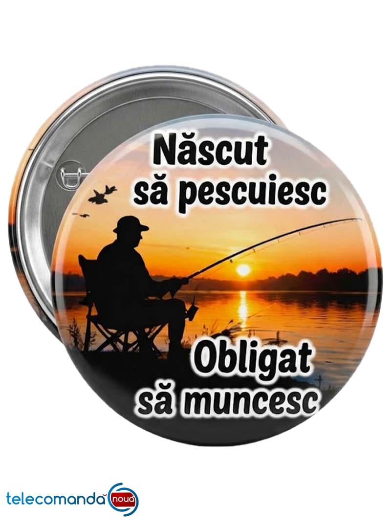 Insigna pescar Nascut sa pescuiesc obligat sa muncesc vedere fata si spate cu sistem de prindere ac